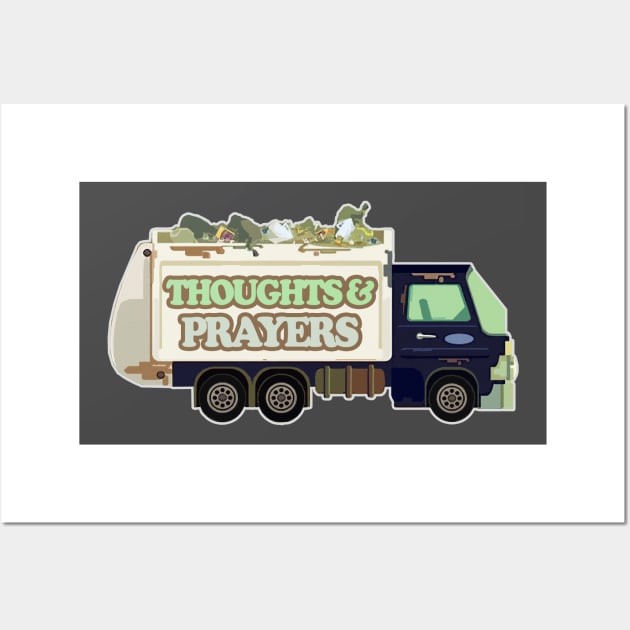 Thoughts & Prayers Garbage Truck / Funny Nihilism Design Wall Art by DankFutura